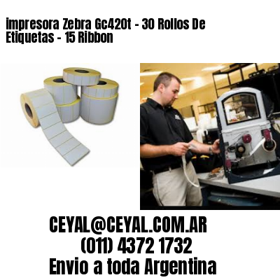 impresora Zebra Gc420t – 30 Rollos De Etiquetas – 15 Ribbon