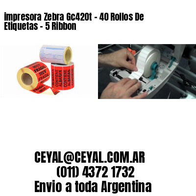 impresora Zebra Gc420t – 40 Rollos De Etiquetas – 5 Ribbon