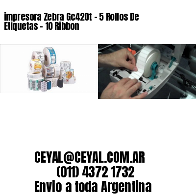 impresora Zebra Gc420t – 5 Rollos De Etiquetas – 10 Ribbon