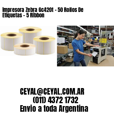 impresora Zebra Gc420t – 50 Rollos De Etiquetas – 5 Ribbon