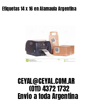 Etiquetas 14 x 16 en Alamaula Argentina