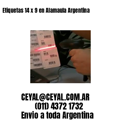 Etiquetas 14 x 9 en Alamaula Argentina