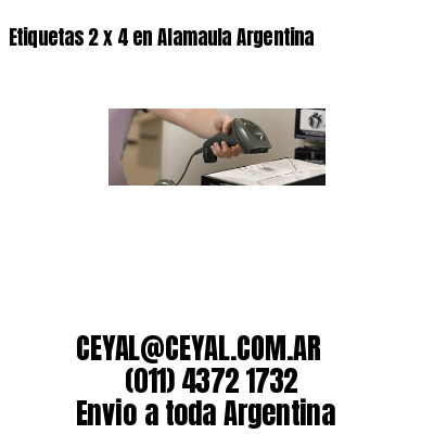 Etiquetas 2 x 4 en Alamaula Argentina