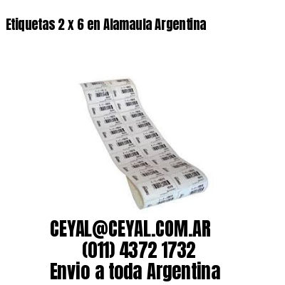 Etiquetas 2 x 6 en Alamaula Argentina