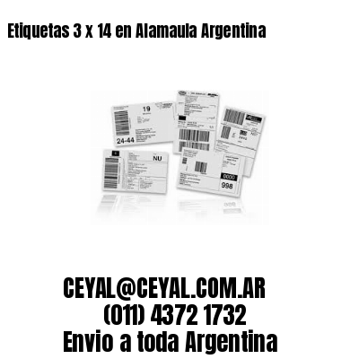 Etiquetas 3 x 14 en Alamaula Argentina