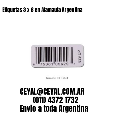Etiquetas 3 x 6 en Alamaula Argentina