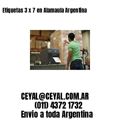 Etiquetas 3 x 7 en Alamaula Argentina