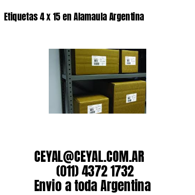 Etiquetas 4 x 15 en Alamaula Argentina
