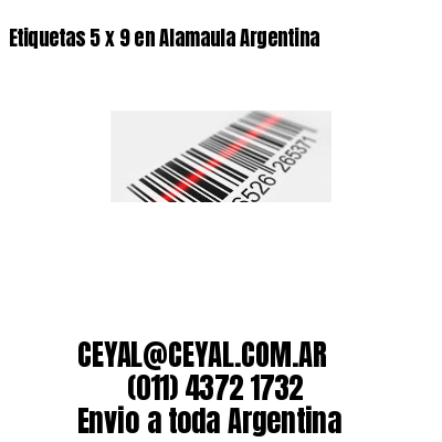 Etiquetas 5 x 9 en Alamaula Argentina