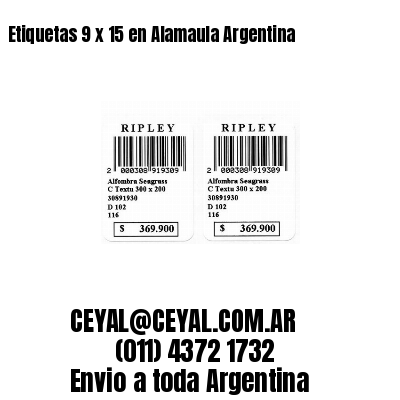 Etiquetas 9 x 15 en Alamaula Argentina