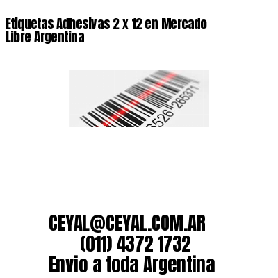 Etiquetas Adhesivas 2 x 12 en Mercado Libre Argentina