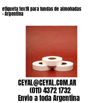 etiqueta textil para fundas de almohadas – Argentina