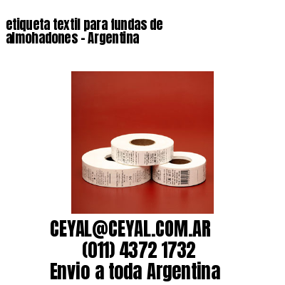 etiqueta textil para fundas de almohadones – Argentina