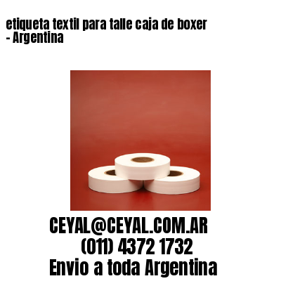 etiqueta textil para talle caja de boxer – Argentina