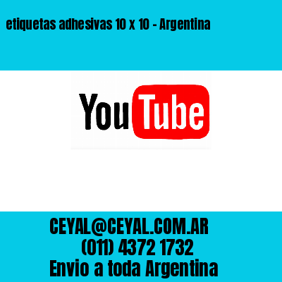 etiquetas adhesivas 10 x 10 – Argentina