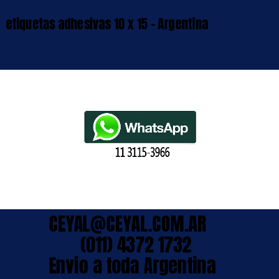 etiquetas adhesivas 10 x 15 – Argentina