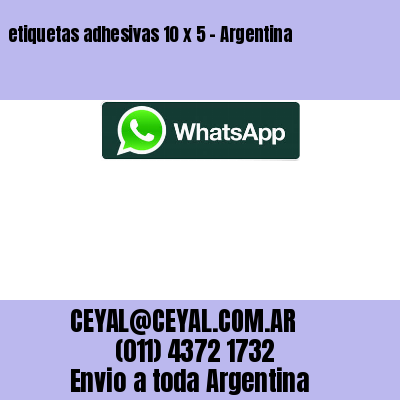 etiquetas adhesivas 10 x 5 – Argentina