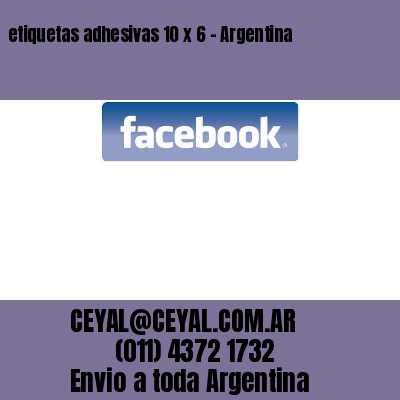 etiquetas adhesivas 10 x 6 – Argentina