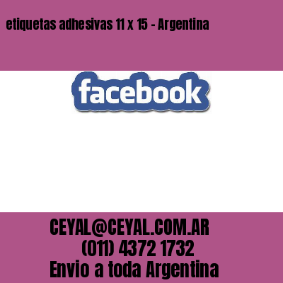 etiquetas adhesivas 11 x 15 – Argentina