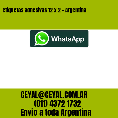 etiquetas adhesivas 12 x 2 – Argentina