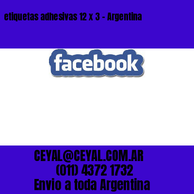 etiquetas adhesivas 12 x 3 – Argentina