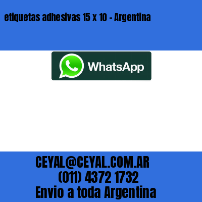 etiquetas adhesivas 15 x 10 – Argentina