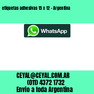 etiquetas adhesivas 15 x 12 – Argentina