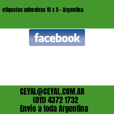 etiquetas adhesivas 15 x 5 – Argentina