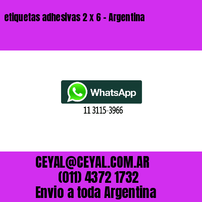 etiquetas adhesivas 2 x 6 – Argentina
