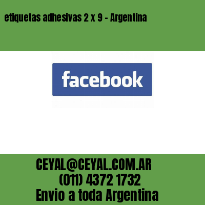 etiquetas adhesivas 2 x 9 – Argentina