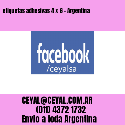 etiquetas adhesivas 4 x 6 – Argentina