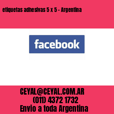 etiquetas adhesivas 5 x 5 – Argentina