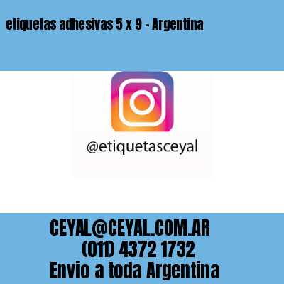 etiquetas adhesivas 5 x 9 – Argentina