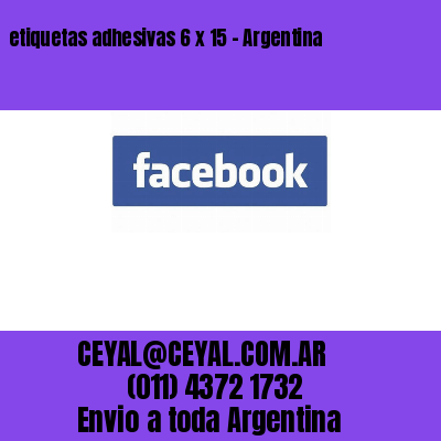 etiquetas adhesivas 6 x 15 – Argentina