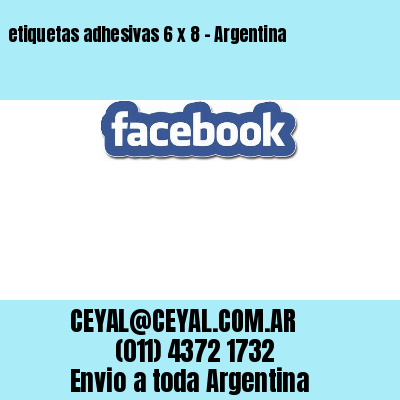 etiquetas adhesivas 6 x 8 – Argentina
