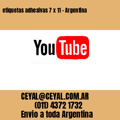 etiquetas adhesivas 7 x 11 – Argentina