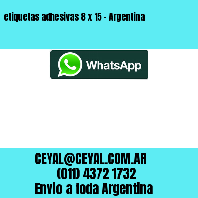 etiquetas adhesivas 8 x 15 – Argentina