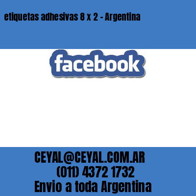 etiquetas adhesivas 8 x 2 – Argentina