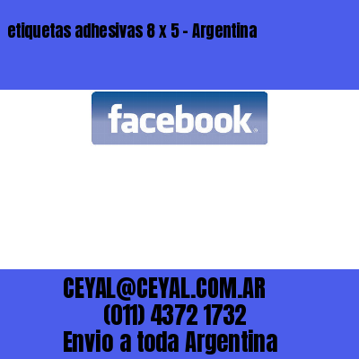 etiquetas adhesivas 8 x 5 – Argentina