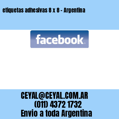etiquetas adhesivas 8 x 8 – Argentina