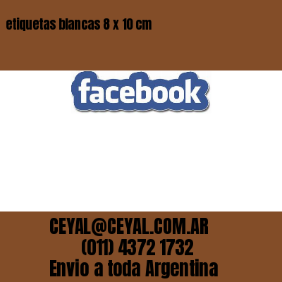 etiquetas blancas 8 x 10 cm