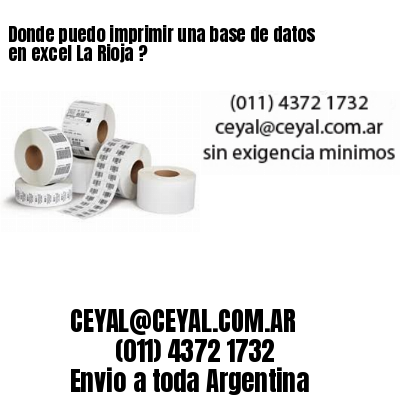 Donde puedo imprimir una base de datos en excel La Rioja ?