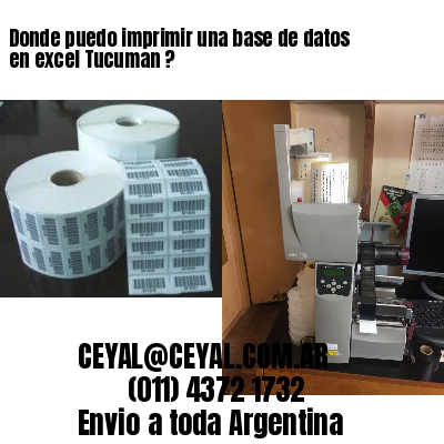 Donde puedo imprimir una base de datos en excel Tucuman ?