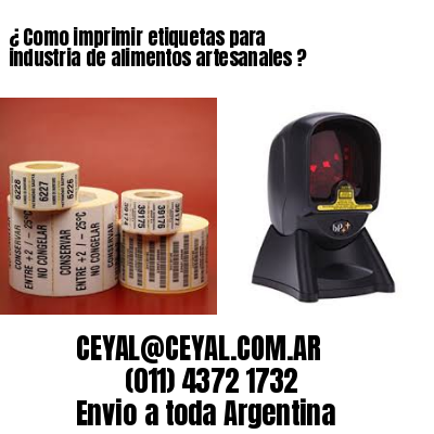 ¿ Como imprimir etiquetas para industria de alimentos artesanales ?