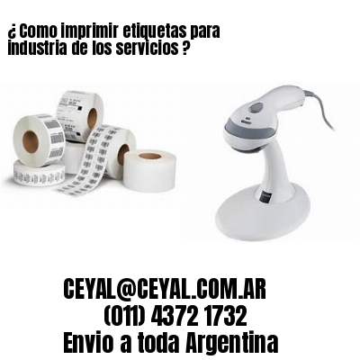 ¿ Como imprimir etiquetas para industria de los servicios ?