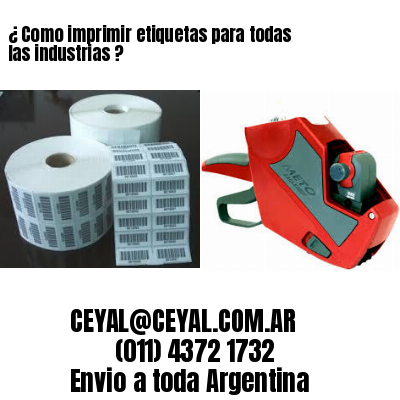 ¿ Como imprimir etiquetas para todas las industrias ?