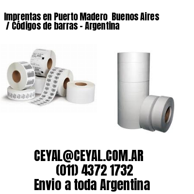 Imprentas en Puerto Madero  Buenos Aires  / Códigos de barras – Argentina