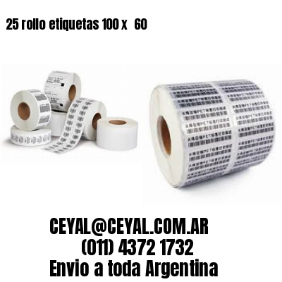 25 rollo etiquetas 100 x  60