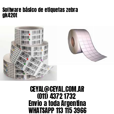 Software básico de etiquetas zebra gk420t