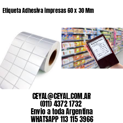 Etiqueta Adhesiva impresas 60 x 30 Mm